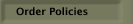 Order Policies